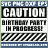 Caution Birthday Party In Progress 1