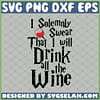 Harry Potter I Solemnly Swear That I Will Drink All The Wine SVG PNG DXF EPS 1