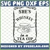 Shes Whiskey In A Tea Cup 1