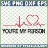 You Are My Person Greys Anatomy Quotes Sayings SVG PNG DXF EPS 1