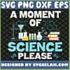 A Moment Of Science Please Chemist School Teaching SVG PNG DXF EPS 1
