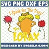 I Speak For The Tree The Lorax SVG PNG DXF EPS 1