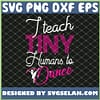 I Teach Tiny Humans To Dance SVG PNG DXF EPS 1