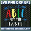 See The Able Not The Label Autism Awareness SVG PNG DXF EPS 1