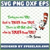 Today You Are You That Is Truer Than True There Is No One Alive Who Is Youer Than You SVG PNG DXF EPS 1