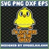 Chicken Easter IM Just Here For The Chicks SVG PNG DXF EPS 1