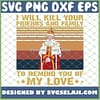 Hamilton King George I Will Kill Your Friends And Family To Remind You Of My Love SVG PNG DXF EPS 1