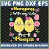 Hanging With My Cute Pre K Peeps Chicken Teacher_ SVG PNG DXF EPS 1