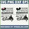 IM Done With This Quarantine LetS Go To Disney Mickey And Minnie Mouse Castle SVG PNG DXF EPS 1