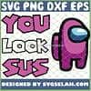 Purple Among Us You Look Sus SVG PNG DXF EPS 1