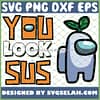 Yhlsjy Among Us Fresh Leaf Boys You Look Sus SVG PNG DXF EPS 1
