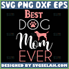 Best Dog Mom Ever Svg Dog Mama Svg 1