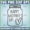 Happy Mother Day Svg Love Heart Mason Jar Svg 1