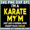 IM A Karate Mom Svg Martial Arts Svg Sports Mom Svg 1