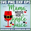 Mama Needs Her Jingle Juice Svg Mama Juice Svg Christmas Svg 1
