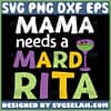 Mardi Gras Party Mama Needs A Mardi Rita Svg 1