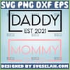 Mommy And Daddy Svg Mommy Est 2021 Svg Daddy Est 2021 Svg 1