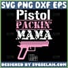 Pistol Packin Mama Svg Pink Gun Svg 1