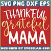Thankful Grateful Mama Svg 1