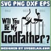 Will You Be My Godfather Svg Funny Dad Svg Quotes 1