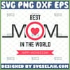 Best Mom In The World Svg Happy MotherS Day Svg Mom Heart Svg Heartbeat Svg 1 