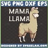 Cute Mama Llama Svg Happy Mothers Day Llama Momma Shirt Svg 1 