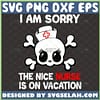 I Am Sorry The Nice Nurse Is On Vacation Svg Cute Skull Svg Girly Skull Svg Nurse Skull Cap Svg 1 