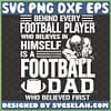 behind every football player who believes in himself is a football dad who believed first svg 1 