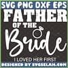 father of the bride svg i loved her first handmade craft gifts for dad on wedding day 1 