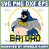 funny batdad svg fat dad svg superhero batman fathers day gifts diy 1 