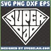 super dad svg superman logo for fathers day svg