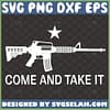 come and take it svg rifle gun svg historic slogan molon labe