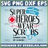 personalized name superheroes wear scrubs svg healthcare heroes quarantine nurse svg