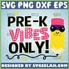 pre k vibes only svg