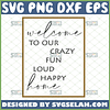 welcome to our crazy fun loud home svg wall art cricut