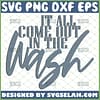 it all comes out in the wash svg