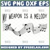 my weapon is a melody svg
