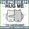 hug me im vaccinated svg