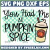you had me at pumpkin spice svg