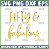 fifty and fabulous svg