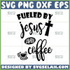fueled by jesus and coffee svg