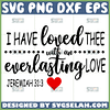 i have loved thee with an everlasting love svg bible quote svg jesus sayings svg