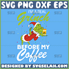 im a real grinch before my coffee svg grinch christmas svg
