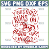 this girl runs on jesus and horses svg