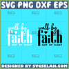walk by faith not by sight svg