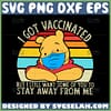 winnie the pooh covid quotes svg i got vaccinated but i still want some of you to stay away from me svg