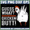 guess what chicken butt svg