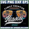 family vacation hawaii 2022 svg beach hawaii 2022 svg