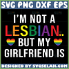 im not a lesbian but my girlfriend is lgbt svg