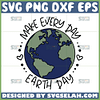 make everyday earth day svg earth awareness svg